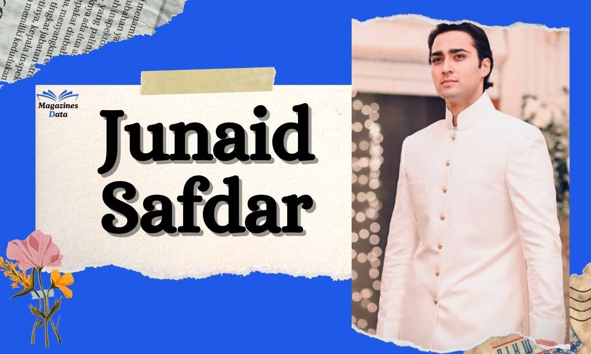 Junaid Rind Junaid Safdar: Age, Family, Father, Wife, Wedding, Net Worth - Magzinesdata