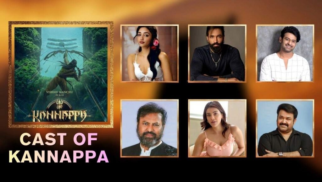 Cast of Kannappa