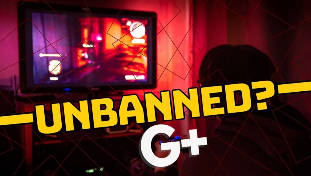 Unbanned G+