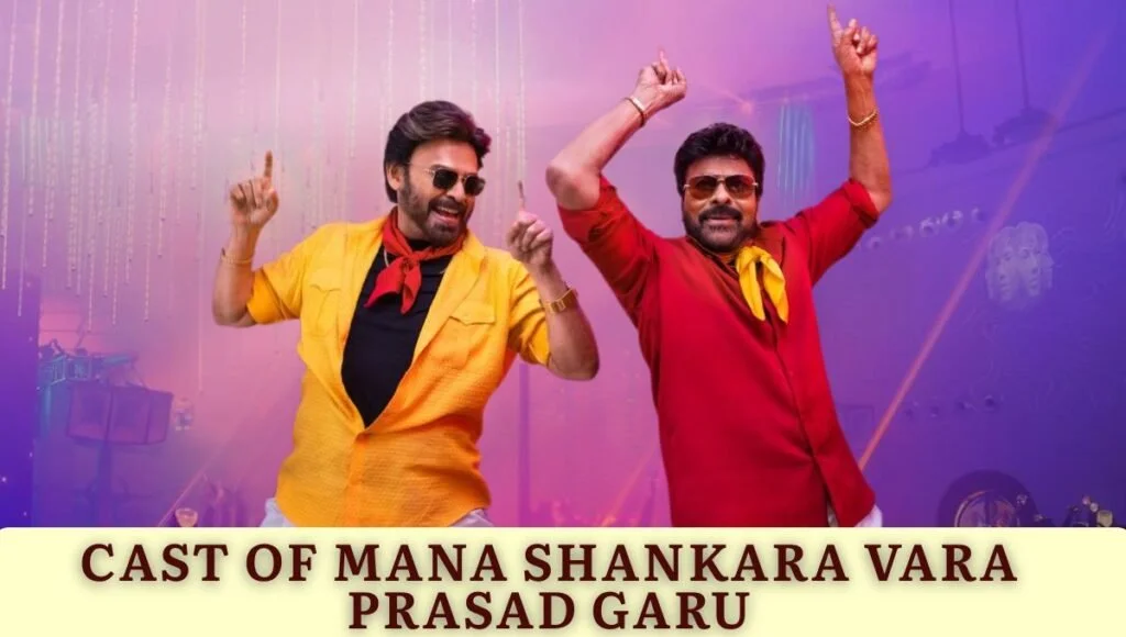 Cast Of Mana Shankara Vara Prasad Garu